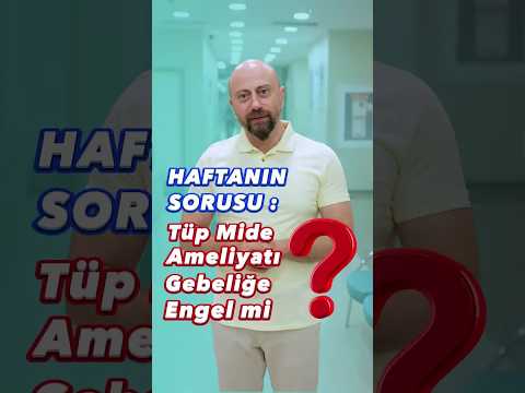 Tüp Mide Sonrası Gebelik Planlaması — Op. Dr. Gökhan Ateş